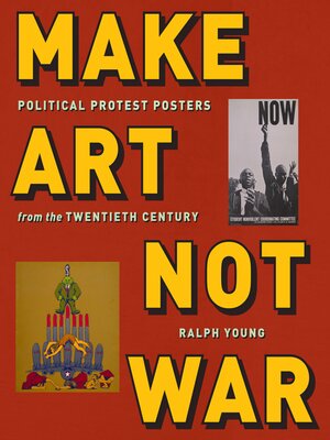 cover image of Make Art Not War: Political Protest Posters from the Twentieth Century